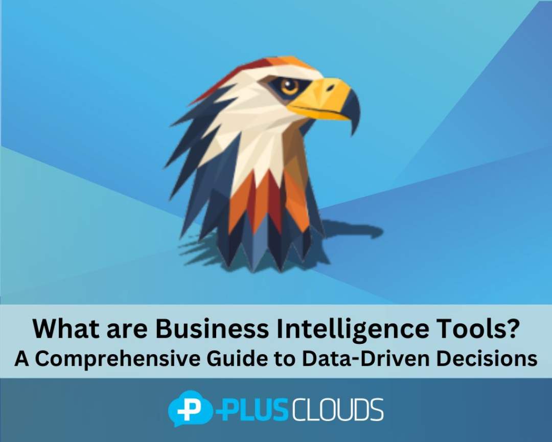 Business Intelligence Tools: A Comprehensive Guide for Data-Driven Decisions