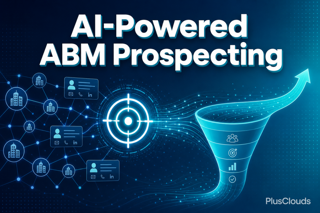 Account-Based Marketing Meets AI Prospecting: How to Build a Target Account List That Actually Converts