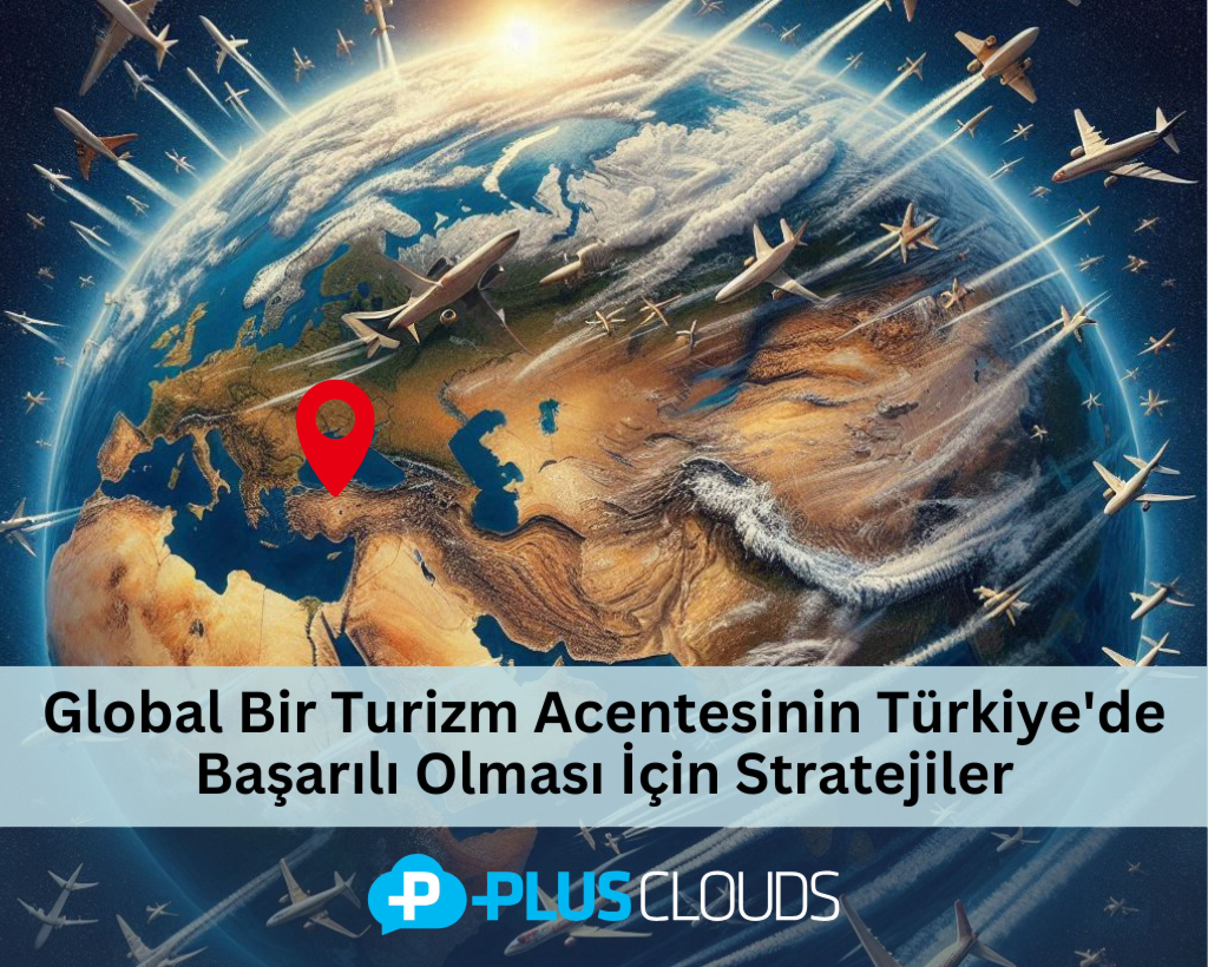 Strategieën voor het Succes van Global Bir Toerisme Agentschap in Turkije