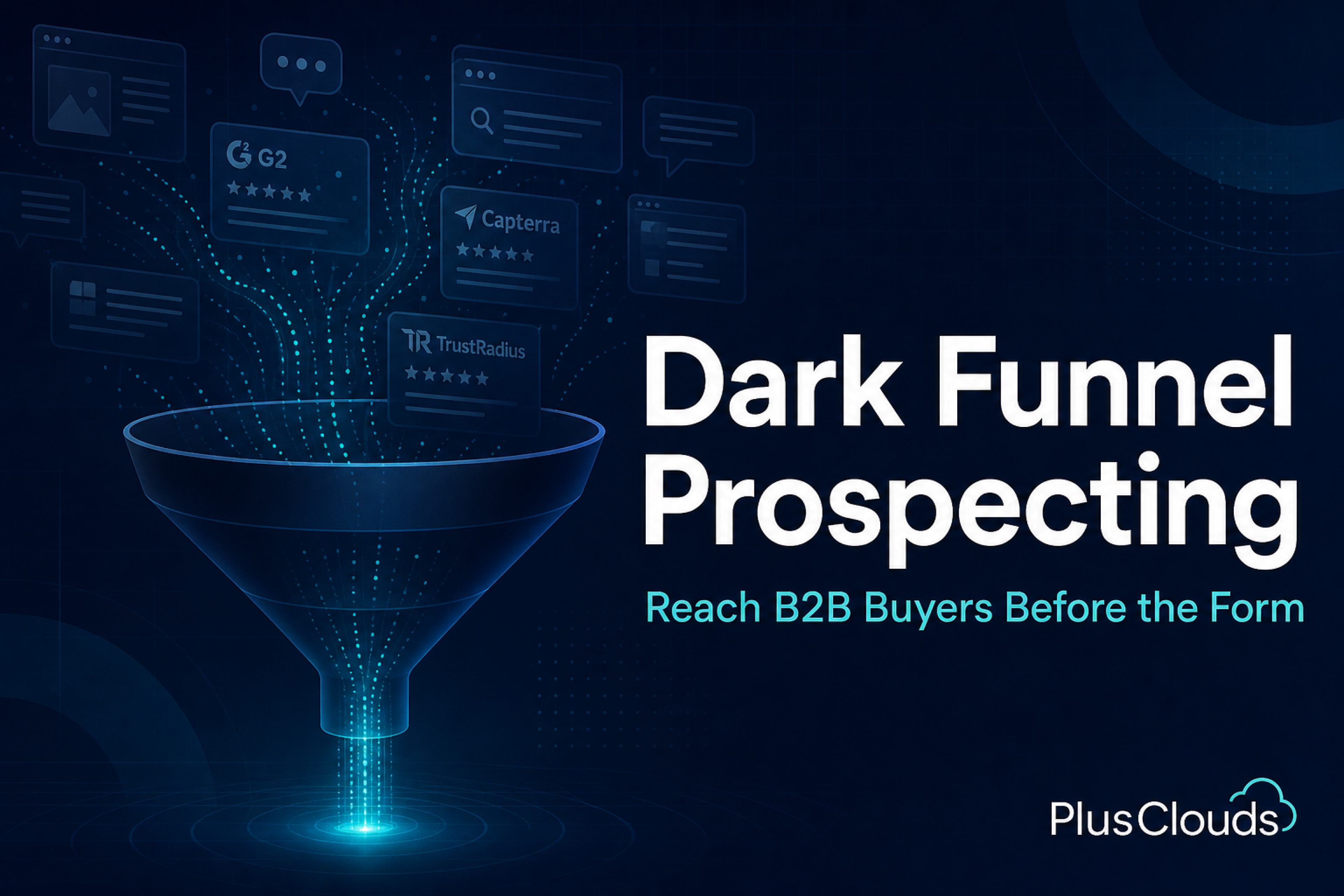 Dark Funnel Prospecting: How to Detect and Reach B2B Buyers Before They Ever Fill Out a Form